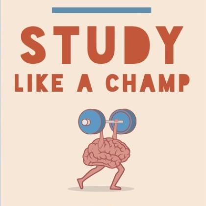 Image of book cover for Study Like a Champ. Title is in blocky all-caps above a cartoon brain lifting a heavy weight.